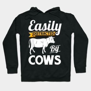Easily Distracted By Cows Funny Cow Farmers Gift Hoodie